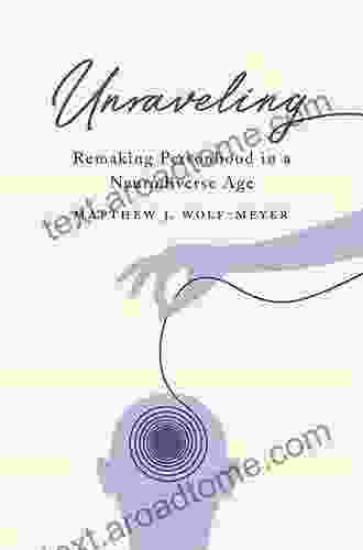 Unraveling: Remaking Personhood In A Neurodiverse Age