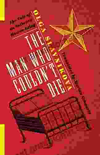 The Man Who Couldn T Die: The Tale Of An Authentic Human Being (Russian Library)