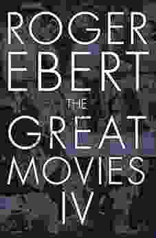 The Great Movies IV Roger Ebert