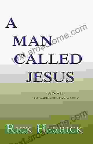 A Man Called Jesus A Novel Revised And Annotated