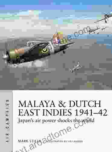 Malaya Dutch East Indies 1941 42: Japan S Air Power Shocks The World (Air Campaign)