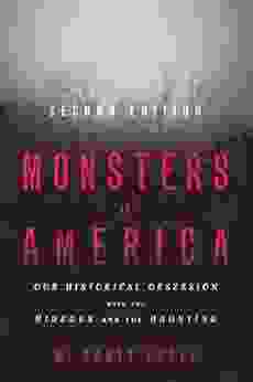 Monsters In America: Our Historical Obsession With The Hideous And The Haunting