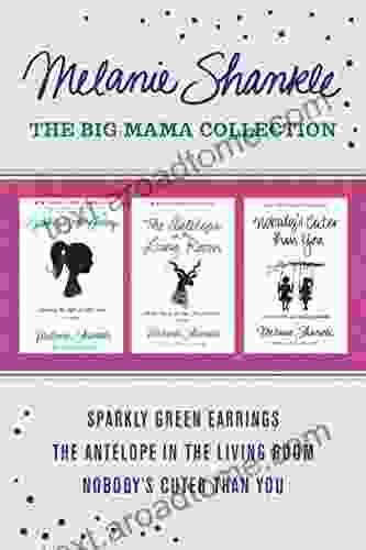 The Big Mama Collection: Sparkly Green Earrings / The Antelope In The Living Room / Nobody S Cuter Than You