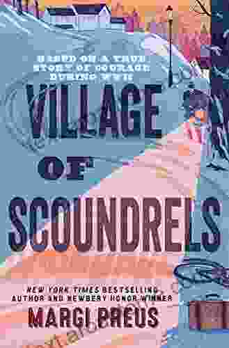 Village Of Scoundrels Margi Preus