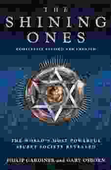 The Shining Ones: The World S Most Powerful Secret Society Revealed