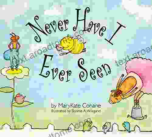 Never Have I Ever Seen: A Rhyming Alphabet For Early Readers