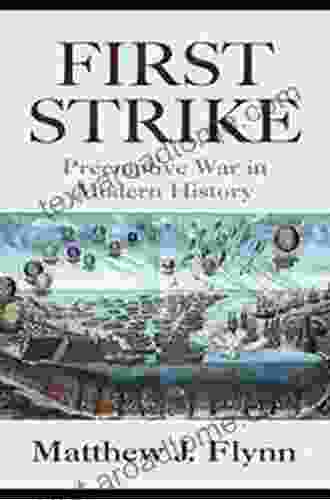 First Strike: Preemptive War In Modern History