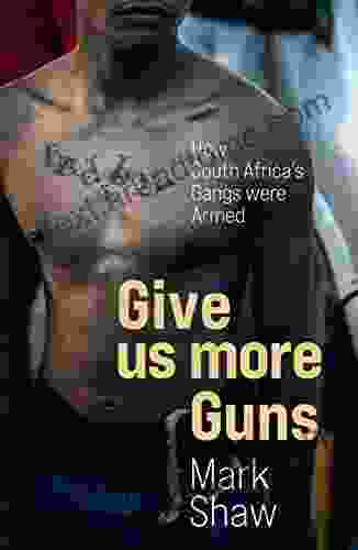 Give Us More Guns: How South Africa S Guns Were Armed