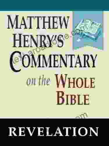 Matthew Henry S Commentary On The Whole Bible Of Revelation