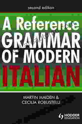 A Reference Grammar Of Modern Italian (Routledge Reference Grammars)