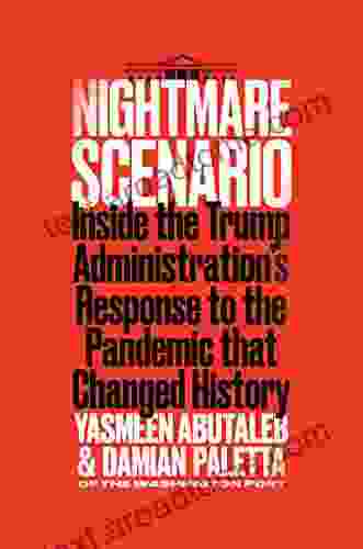 Nightmare Scenario: Inside the Trump Administration s Response to the Pandemic That Changed History