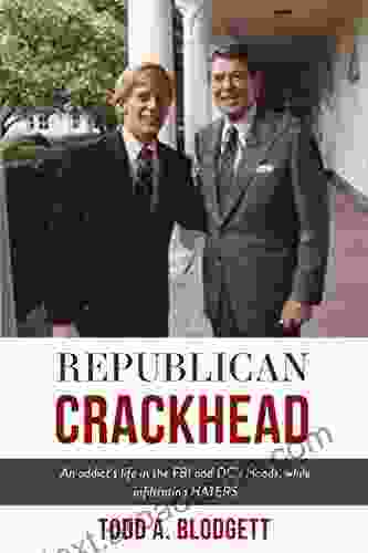 Republican Crackhead: An addict s life in the FBI and DC s Hoods while infiltrating HATERS