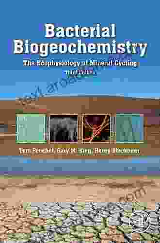 Bacterial Biogeochemistry: The Ecophysiology Of Mineral Cycling