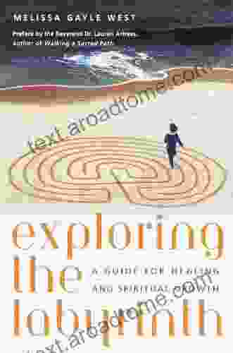 Exploring The Labyrinth: A Guide For Healing And Spiritual Growth