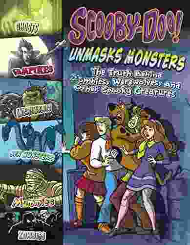 Scooby Doo Unmasks Monsters: The Truth Behind Zombies Werewolves And Other Spooky Creatures