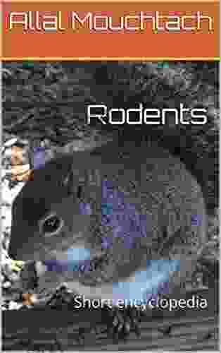 Rodents: Short Encyclopedia Peter D Epiro