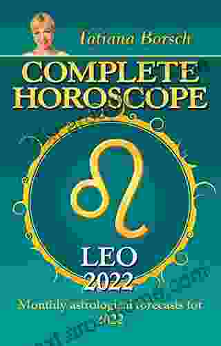 Complete Horoscope Leo 2024: Monthly Astrological Forecasts For 2024