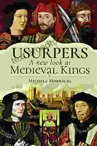 Usurpers A New Look at Medieval Kings