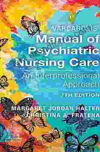 Varcarolis Manual Of Psychiatric Nursing Care E Book: An Interprofessional Approach