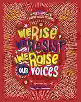 We Rise We Resist We Raise Our Voices