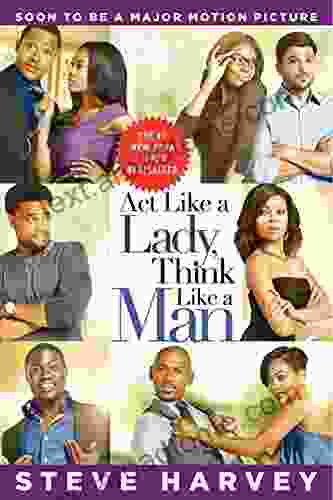 Act Like A Lady Think Like A Man: What Men Really Think About Love Relationships Intimacy And Commitment