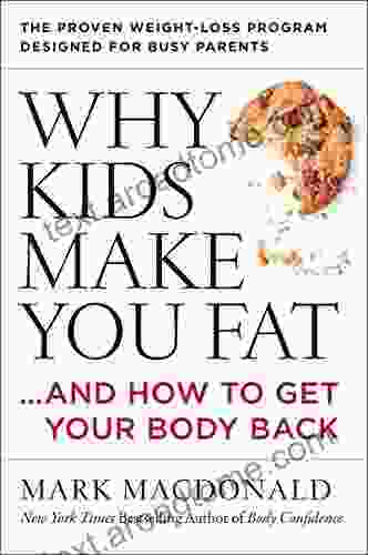 Why Kids Make You Fat: and How to Get Your Body Back