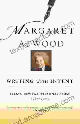 Writing With Intent: Essays Reviews Personal Prose: 1983 2005