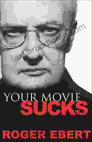 Your Movie Sucks Roger Ebert