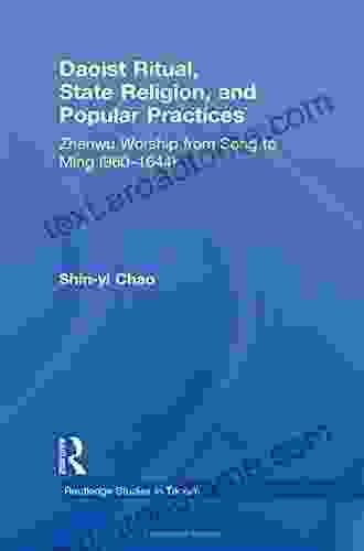 Daoist Ritual State Religion And Popular Practices: Zhenwu Worship From Song To Ming (960 1644) (Routledge Studies In Taoism)